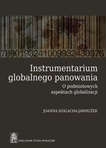 Bild von Instrumentarium globalnego panowania O podmiotowych aspektach globalizacji