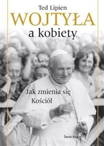 Bild von Wojtyła a kobiety Jak zmienia się Kościół