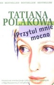 Przytul mn... - Tatiana Polakowa -  polnische Bücher