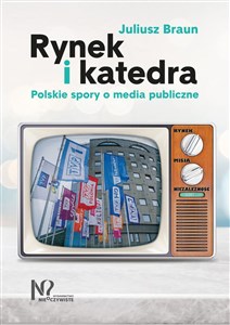 Obrazek Rynek i katedra Polskie spory o media publiczne