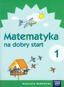 Obrazek Szkoła na miarę Matematyka na dobry start 1 Materiały dodatkowe szkoła podstawowa