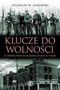 Bild von Klucze do wolności Ze zbrojną pomocą więźniom Gestapo, SS i NKWD