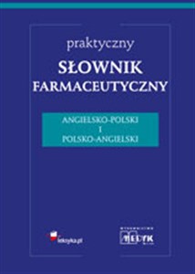 Obrazek Praktyczny słownik farmaceutyczny angielsko-polski i polsko-angielski