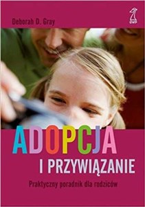 Obrazek Adopcja i przywiązanie Praktyczny poradnik dla rodziców
