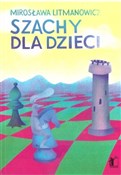 Polska książka : Szachy dla... - Mirosława Litmanowicz