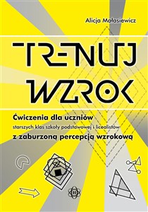 Bild von Trenuj wzrok Ćwiczenia dla uczniów starszych klas szkoły podstawowej i licealistów z zaburzoną percepcją wzrokową