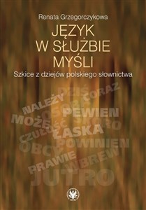 Obrazek Język w służbie myśli Szkice z dziejów polskiego słownictwa