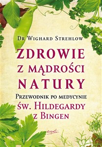Bild von Zdrowie z mądrości natury Przewodnik po medycynie św. Hildegardy z Bingen