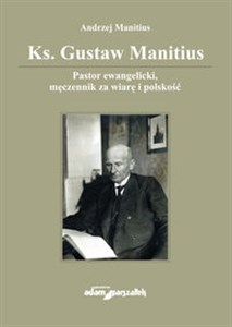 Obrazek Ks Gustaw Manitius Pastor ewangelicki, męczennik za wiarę i polskość