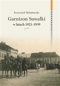 Bild von Garnizon Suwałki w latach 1921-1939