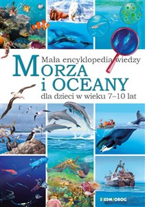 Obrazek Mała encyklopedia wiedzy Morza i oceany dla dzieci w wieku 7-10 lat
