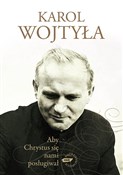 Aby Chryst... - Karol Wojtyła -  polnische Bücher