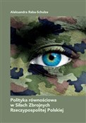 Zeige Details für Polityka równościowa w Siłach Zbrojnych Rzeczypospolitej Polskiej Polnische buch : Polityka r... - Aleksandra Raba-Schulze