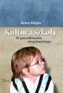 Bild von Kultura szkoły W poszukiwaniu nieuchwytnego