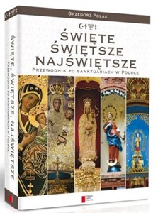 Obrazek Święte Świętsze Najświętsze Przewodnik po sanktuariach w Polsce