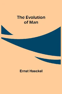 Bild von HAECKEL, E: EVOLUTION OF MAN