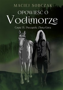 Obrazek Opowieść o Vodimorze Część IV Początek: Złota Góra