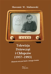 Bild von Telewizja Dziewcząt i Chłopców (1957–1993). Historia niczym baśń z innego świata