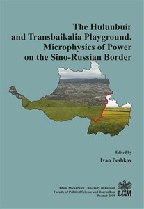 Bild von The Hulunbuir and Transbaikalia Playground Microphysics of Power on the Sino-Russian Border