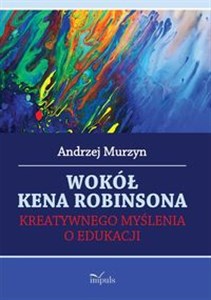 Obrazek Wokół Kena Robinsona Kreatywnego myślenia o edukacji