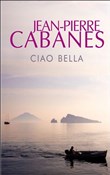 Zobacz : Ciao bella... - Jean-Pierre Cabanes