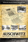 Auschwitz ... - Robert Jan Pelt, Deborah Dwork - Ksiegarnia w niemczech