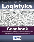 Polska książka : Logistyka ... - Radosław Śliwka, Wojciech Rokicki, Tomasz Lus