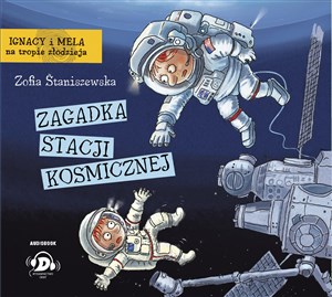Obrazek [Audiobook] Ignacy i Mela na tropie złodzieja Zagadka stacji kosmicznej