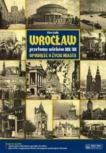 Bild von Wrocław przełomu wieków XIX/XX Opowieść o życiu miasta