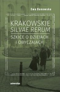 Bild von Krakowskie silvae rerum Szkice o dziejach i obyczajach