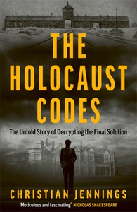 Bild von The Holocaust Codes: The Untold Story of Decrypting the Final Solution