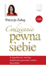 Obrazek Codziennie pewna siebie 8-tygodniowy trening budowania pewności siebie dla kobiet
