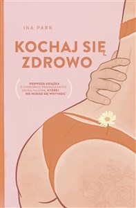 Bild von Kochaj się zdrowo Pierwsza książka o chorobach przenoszonych drogą płciową, której nie musisz się wstydzić