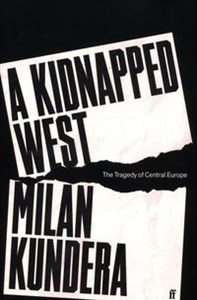 Bild von A Kidnapped West The Tragedy of Central Europe