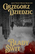 Blady Świt... - Grzegorz Dziedzic -  Książka z wysyłką do Niemiec 