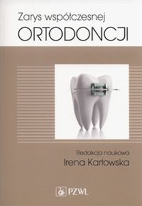 Obrazek Zarys współczesnej ortodoncji Podręcznik dla studentów i lekarzy dentystów
