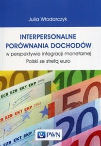 Obrazek Interpersonalne porównania dochodów w perspektywie integracji monetarnej Polski ze strefą euro