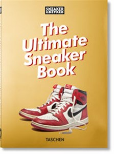 Bild von Sneaker Freaker. The Ultimate Sneaker Book. 40th Ed.