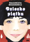 Polska książka : Dziecko pi... - Małgorzata Musierowicz