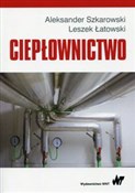 Polska książka : Ciepłownic... - Aleksander Szkarowski, Leszek Łatowski