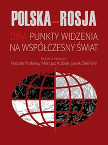 Obrazek Polska-Rosja Dwa punkty widzenia na współczesny świat