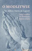 Książka : O modlitwi... - Liguori Alfons Maria de