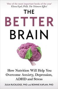 Obrazek The Better Brain How Nutrition Will Help You Overcome Anxiety, Depression, ADHD and Stress