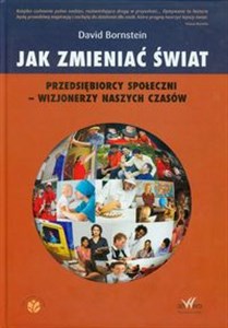 Obrazek Jak zmieniać świat Przedsiębiorcy społeczni - wizjonerzy naszych czasów