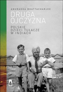 Obrazek Druga ojczyzna Polskie dzieci tułacze w Indiach