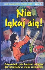 Obrazek Nie lękaj się! Przewodnik (nie bardzo) religijny dla młodzieży w wieku rozmaitym