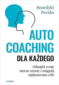 Obrazek Autocoaching dla każdego Odnajdź swoje mocne strony i osiągnij zaplanowane cele