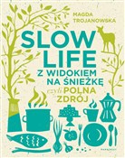 Slow Life ... - Magdalena Trojanowska -  fremdsprachige bücher polnisch 