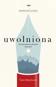 Książka : Uwolniona ... - Tara Westover