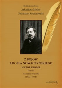 Obrazek Z bojów Adolfa Nowaczyńskiego Wybór źródeł Tom 3 W cieniu swastyki (1932-1934)